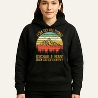 I Can Do All Things Through A Verse Taken Out Of Context Hoodie