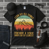 I Can Do All Things Through A Verse Taken Out Of Context Tall T-Shirt