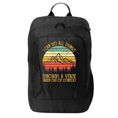 I Can Do All Things Through A Verse Taken Out Of Context City Backpack