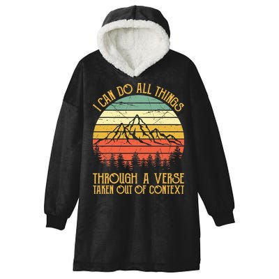 I Can Do All Things Through A Verse Taken Out Of Context Hooded Wearable Blanket