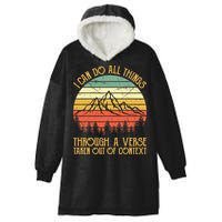 I Can Do All Things Through A Verse Taken Out Of Context Hooded Wearable Blanket