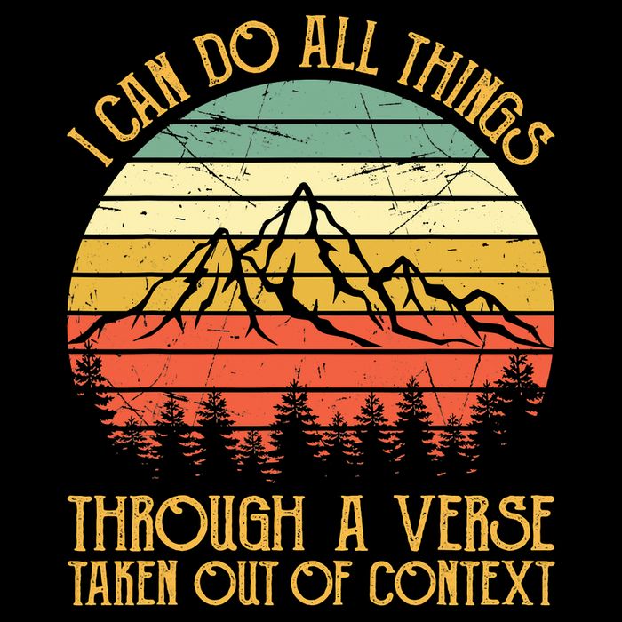 I Can Do All Things Through A Verse Taken Out Of Context Flat Bill Trucker Hat