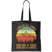 I Can Do All Things Through A Verse Taken Out Of Context Bag