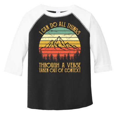 I Can Do All Things Through A Verse Taken Out Of Context Toddler Fine Jersey T-Shirt