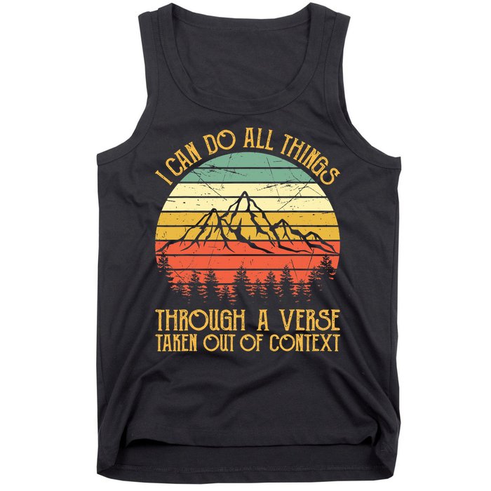 I Can Do All Things Through A Verse Taken Out Of Context Tank Top