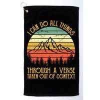 I Can Do All Things Through A Verse Taken Out Of Context Golf Towel