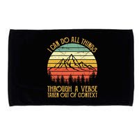 I Can Do All Things Through A Verse Taken Out Of Context Microfiber Hand Towel