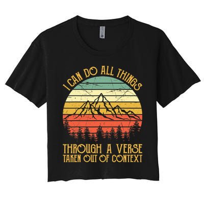 I Can Do All Things Through A Verse Taken Out Of Context Crop Top