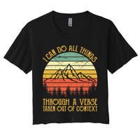 I Can Do All Things Through A Verse Taken Out Of Context Crop Top