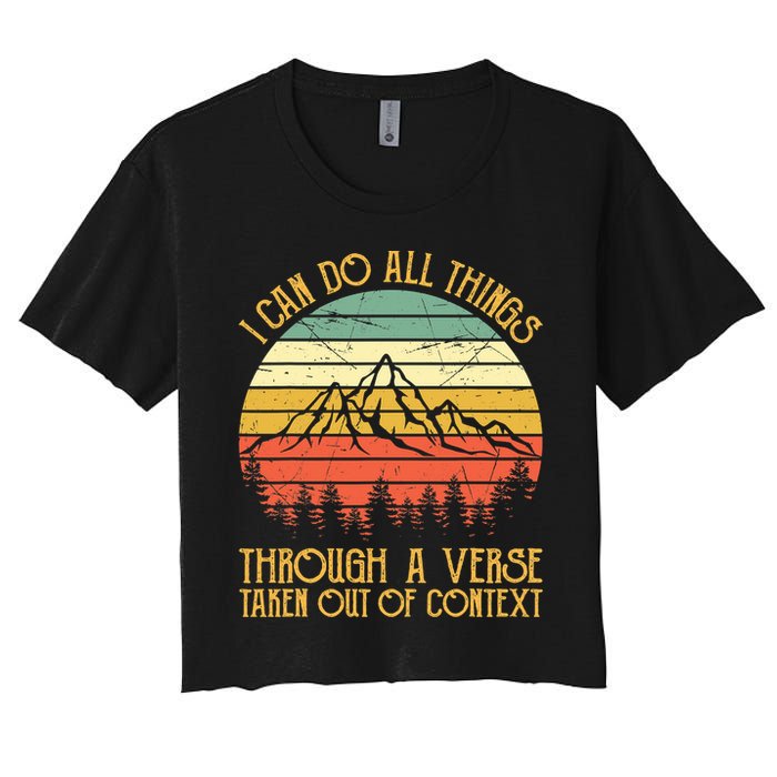 I Can Do All Things Through A Verse Taken Out Of Context Crop Top