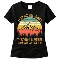 I Can Do All Things Through A Verse Taken Out Of Context Womens T-Shirt