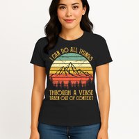 I Can Do All Things Through A Verse Taken Out Of Context Womens T-Shirt