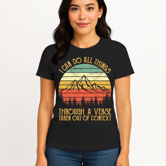 I Can Do All Things Through A Verse Taken Out Of Context Womens T-Shirt