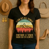 I Can Do All Things Through A Verse Taken Out Of Context Women's V-Neck T-Shirt