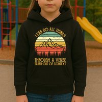 I Can Do All Things Through A Verse Taken Out Of Context Kids Hoodie