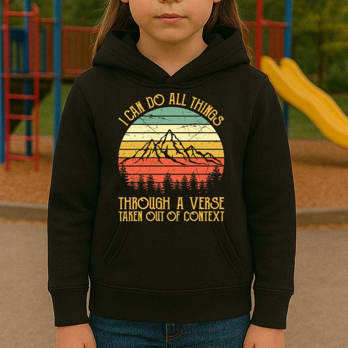 I Can Do All Things Through A Verse Taken Out Of Context Kids Hoodie