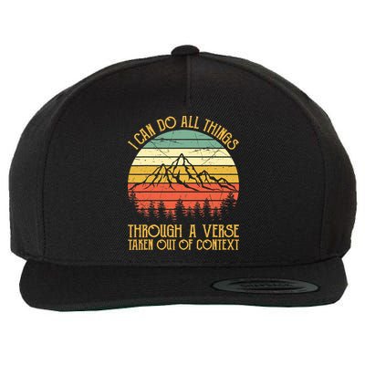 I Can Do All Things Through A Verse Taken Out Of Context Wool Snapback Cap