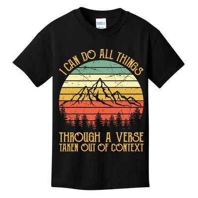 I Can Do All Things Through A Verse Taken Out Of Context Kids T-Shirt