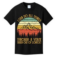 I Can Do All Things Through A Verse Taken Out Of Context Kids T-Shirt