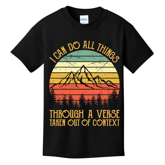 I Can Do All Things Through A Verse Taken Out Of Context Kids T-Shirt