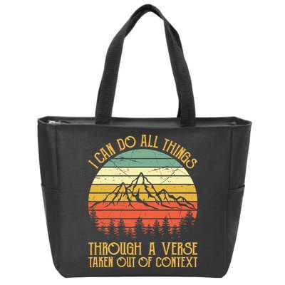 I Can Do All Things Through A Verse Taken Out Of Context Zip Tote Bag