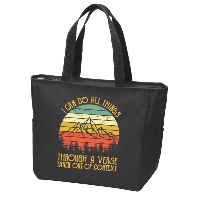 I Can Do All Things Through A Verse Taken Out Of Context Zip Tote Bag