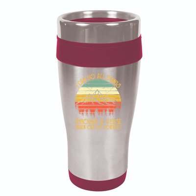 I Can Do All Things Through A Verse Taken Out Of Context 16oz Travel Tumbler