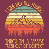 I Can Do All Things Through A Verse Taken Out Of Context 16oz Travel Tumbler
