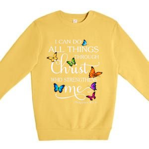 I Can Do All Things Through Christ Butterfly Art Religious Great Gift Premium Crewneck Sweatshirt