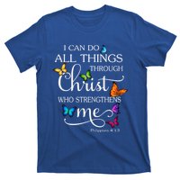 I Can Do All Things Through Christ Butterfly Art Religious Great Gift T-Shirt