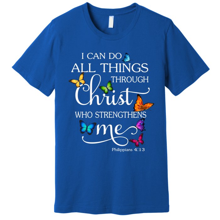 I Can Do All Things Through Christ Butterfly Art Religious Great Gift Premium T-Shirt