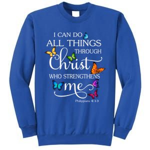 I Can Do All Things Through Christ Butterfly Art Religious Great Gift Tall Sweatshirt