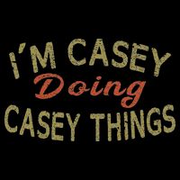 I'm Casey Doing Casey Things Funny Saying Gift Tall T-Shirt