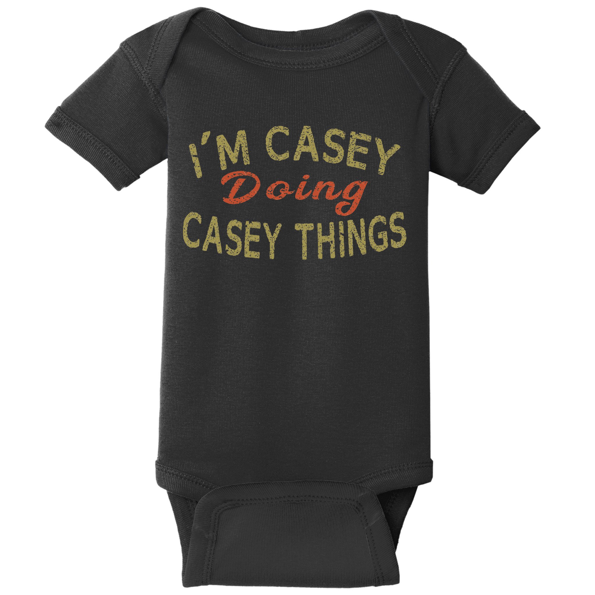 I'm Casey Doing Casey Things Funny Saying Gift Baby Bodysuit