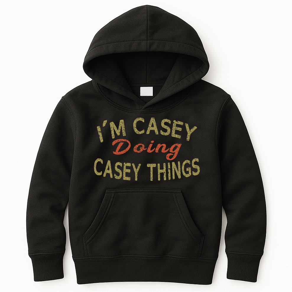I'm Casey Doing Casey Things Funny Saying Gift Kids Hoodie