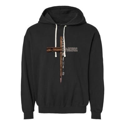 I Can Do All Things Through Christ Who Strengthens Me Cross Garment-Dyed Fleece Hoodie
