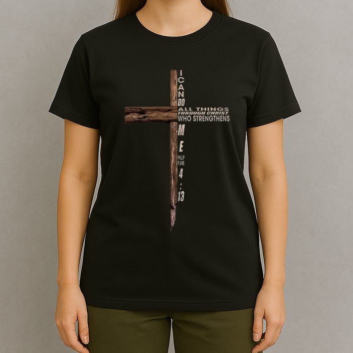 I Can Do All Things Through Christ Who Strengthens Me Cross T-Shirt