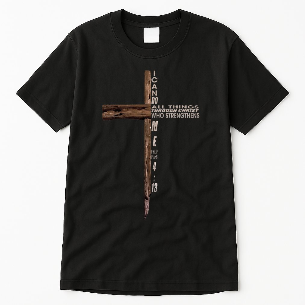 I Can Do All Things Through Christ Who Strengthens Me Cross Tall T-Shirt