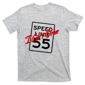 I Cant Drive 55 Distressed T-Shirt