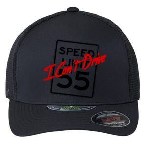 I Cant Drive 55 Distressed Flexfit Unipanel Trucker Cap