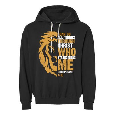 I Can Do All Things Through Christ Who Strengthens Me Philippians 4:13 Garment-Dyed Fleece Hoodie