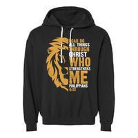 I Can Do All Things Through Christ Who Strengthens Me Philippians 4:13 Garment-Dyed Fleece Hoodie