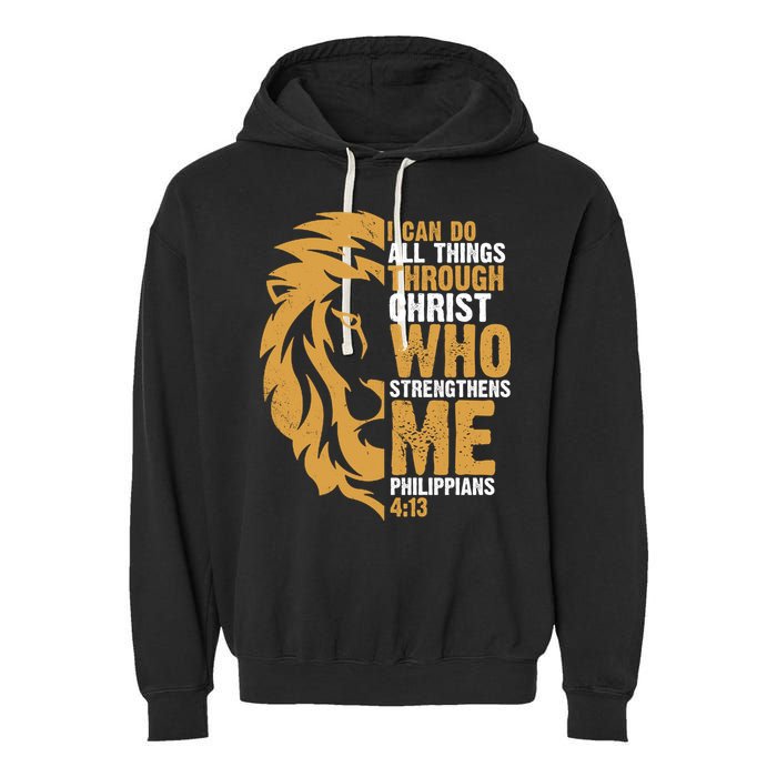 I Can Do All Things Through Christ Who Strengthens Me Philippians 4:13 Garment-Dyed Fleece Hoodie