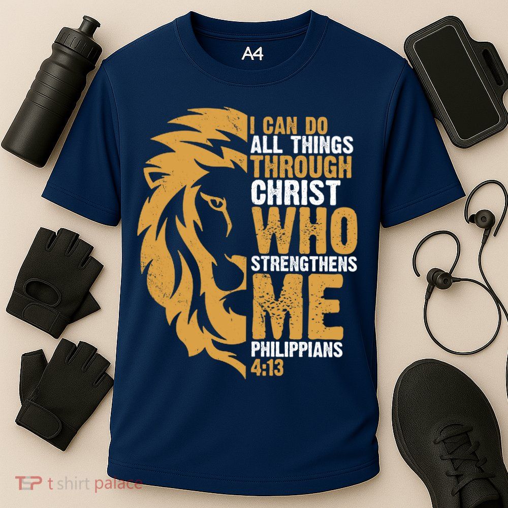 I Can Do All Things Through Christ Who Strengthens Me Philippians 4:13 Performance Shirt
