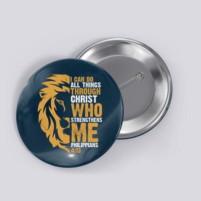 I Can Do All Things Through Christ Who Strengthens Me Philippians 4:13 Button
