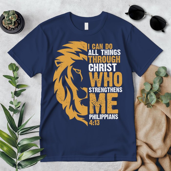 I Can Do All Things Through Christ Who Strengthens Me Philippians 4:13 Premium T-Shirt