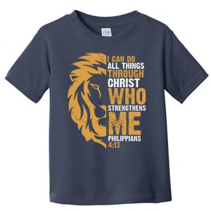 I Can Do All Things Through Christ Who Strengthens Me Philippians 4:13 Toddler T-Shirt