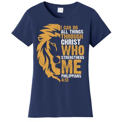 I Can Do All Things Through Christ Who Strengthens Me Philippians 4:13 Women's T-Shirt