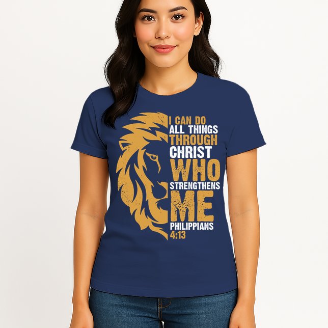 I Can Do All Things Through Christ Who Strengthens Me Philippians 4:13 Womens T-Shirt