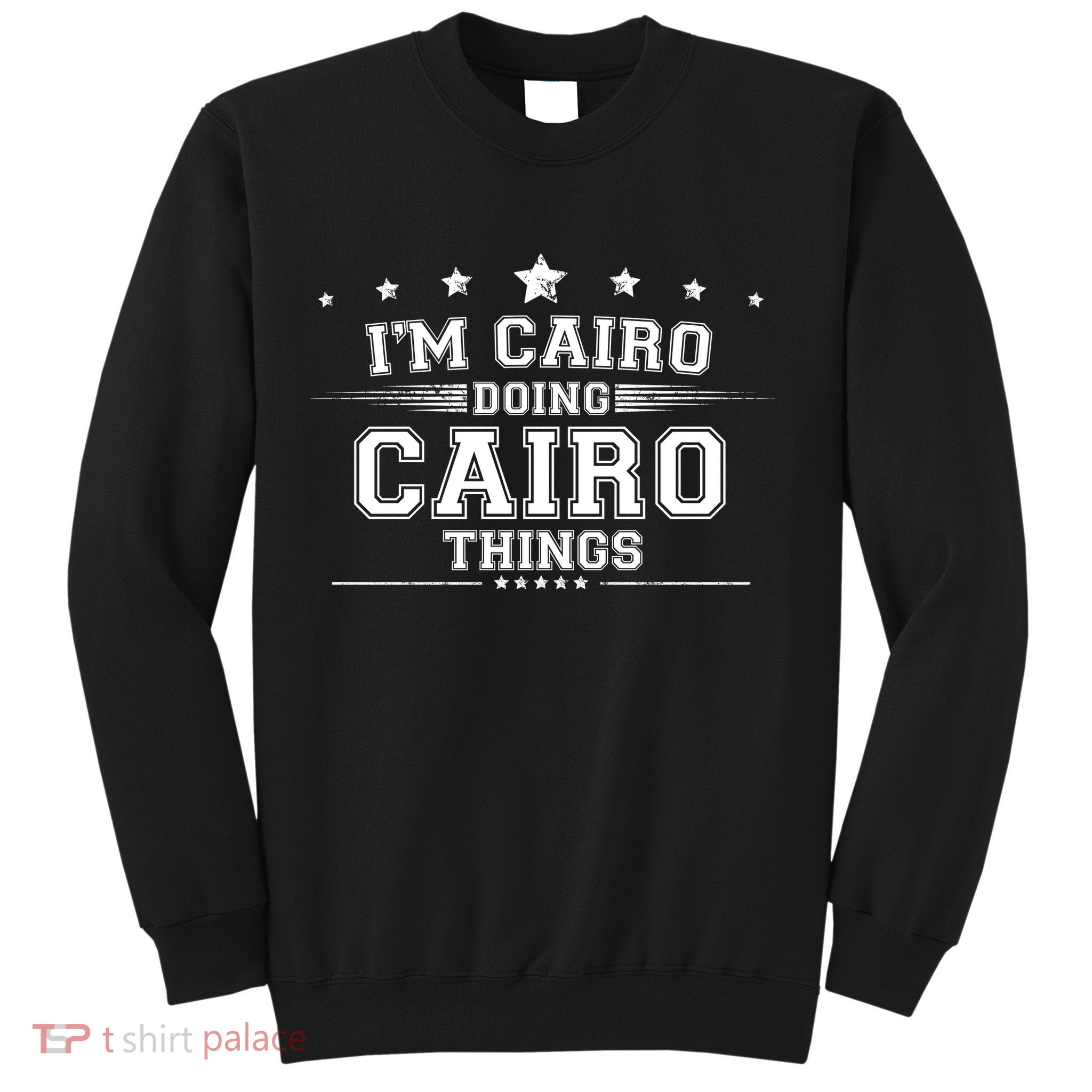 Im Cairo Doing Cairo Things Sweatshirt